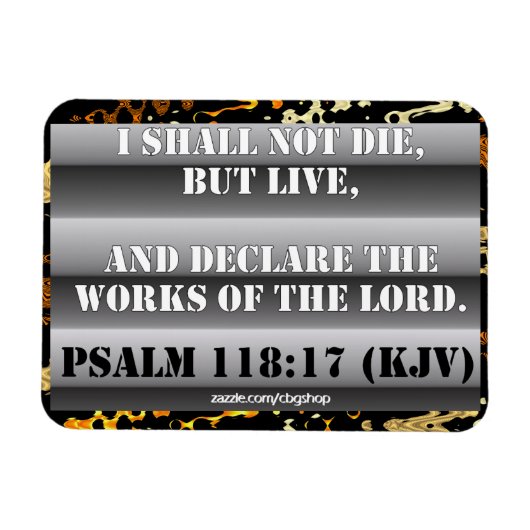 Psalm 118:17 Magnet (Horizontal)