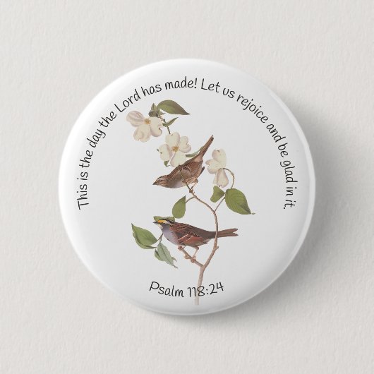 Psalm 118:24 Bibelverse und Sparrow-Paar  Button (Vorderseite)