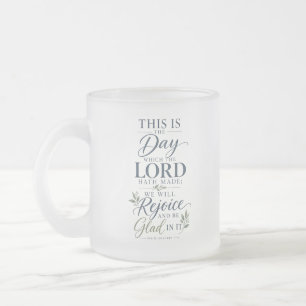 Psalm 118:24 KJV Dieser Tag Bibelvers Mattglastasse