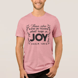 Psalm 126:5 Schrift-Typografie – Ernte in Freude Tri-Blend Shirt