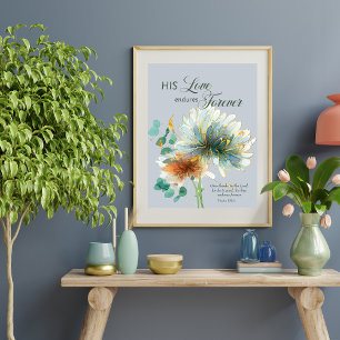 Psalm 136 Seine Liebe hält für immer blumengrau an Poster