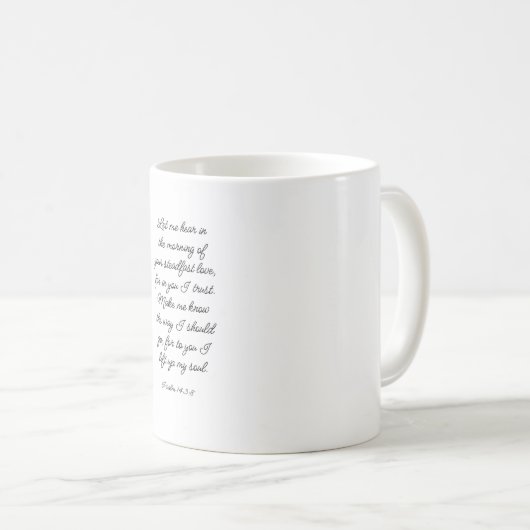 Psalm 143:8 Tasse (VorderseiteRechts)