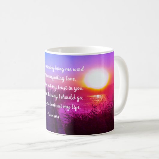 Psalm 143:8 Zeigen Sie mir den Weg, Bibelverse Kaffeetasse (VorderseiteRechts)
