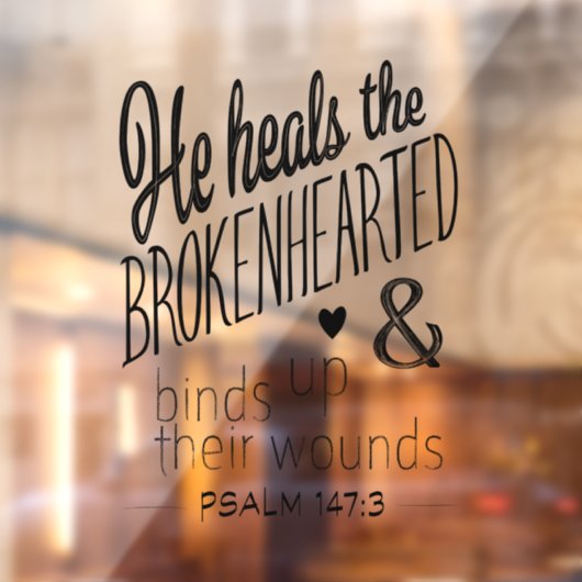 Psalm 147:3 Er heilt die Brokenherzen Fensteraufkleber (Blatt 2)
