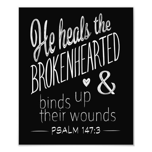 Psalm 147:3 Er heilt die Brokenherzen Fotodruck (Vorne)