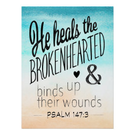 Psalm 147:3 Er heilt die Brokenherzen Poster