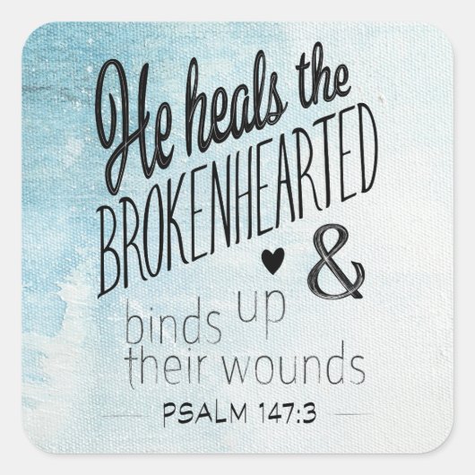 Psalm 147:3 He Heals the Brokenhearted Quadratischer Aufkleber (Vorderseite)