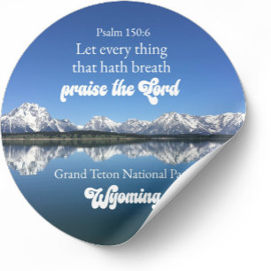 Psalm 150:6 Grand Teton Nationalpark christlich Runder Aufkleber