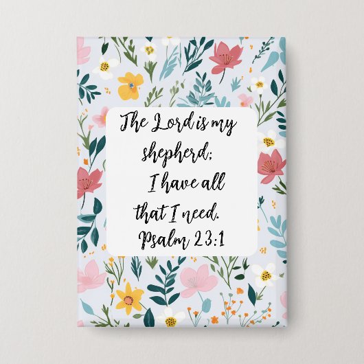 Psalm 23:1 Floral Button (Vorderseite)