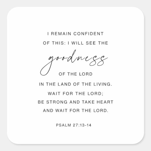 Psalm 27:13-14 Ich werde die Güte des Herrn sehen Quadratischer Aufkleber (Vorderseite)
