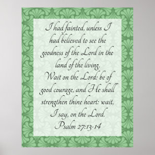 Psalm 27:13-14 poster