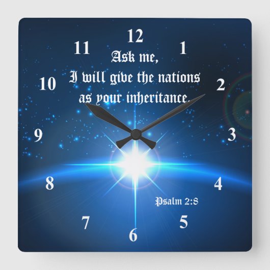 Psalm-2:8 gebe ich Nationen als Ihre Erbschaft Quadratische Wanduhr (Vorderseite)