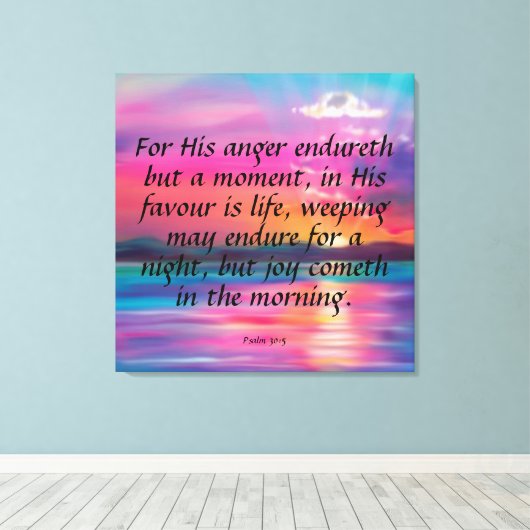 Psalm 30:5 Canvas Print Leinwanddruck (Insitu (Holzboden))