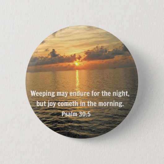 Psalm 30:5 Das Weinen kann eine Nacht aushalten... Button (Vorderseite)