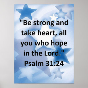 Psalm 31:24 Poster