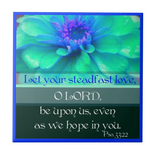 Psalm-33:22 mit Zinnia-Blume Fliese (Vorderseite)