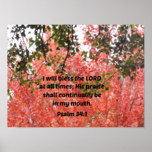 Psalm 34:1 I will bless the Lord at all times Poster