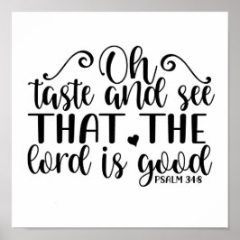 Psalm 34:8 Geschmack und sehen, dass der Herr ist Poster