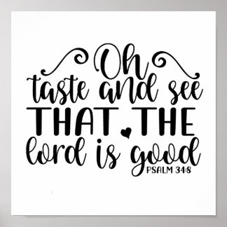 Psalm 34:8 Geschmack und sehen, dass der Herr ist Poster