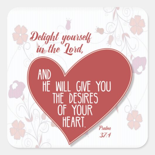 Psalm 37:4 Erfreuen Sie sich im Herrn. . . Quadratischer Aufkleber (Vorderseite)