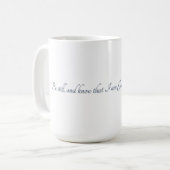 Psalm 46:10, Geschenktasse Kaffeetasse (Vorderseite Links)