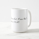 Psalm 46:10,:Geschenktasse Kaffeetasse (VorderseiteRechts)