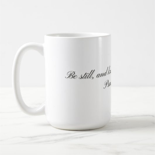Psalm 46:10,:Geschenktasse Kaffeetasse (Links)