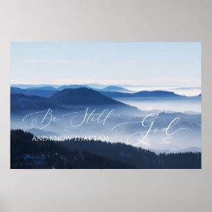 Psalm 46 10, Sei Still Nebeliger Berg Klarer Himme Poster