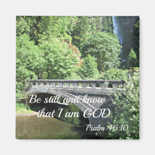 Psalm 46:10 Sei still und weiß, dass ich Gott bin. Magnet