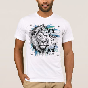 Psalm 46:10 Sei still und weiß, dass ich Gott bin T-Shirt