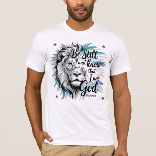 Psalm 46:10 Sei still und weiß, dass ich Gott bin T-Shirt (Vorderseite)