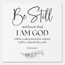 Psalm 46:10 Sei still und weißt, dass ich Gott bin Gartenschild