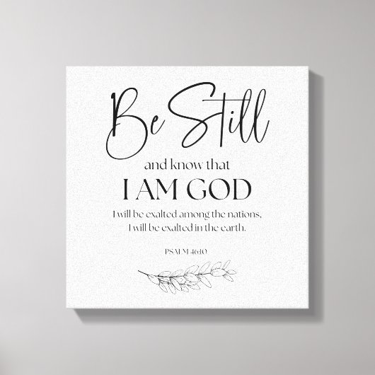 Psalm 46:10 Sei still und weißt, dass ich Gott bin Leinwanddruck (Vorderseite)