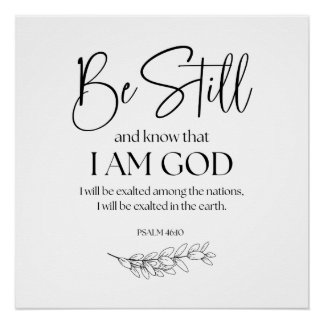 Psalm 46:10 Sei still und weißt, dass ich Gott bin Poster