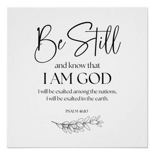 Psalm 46:10 Sei still und weißt, dass ich Gott bin Poster (Vorderseite)