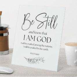Psalm 46:10 Sei still und weißt, dass ich Gott bin Sockelschild
