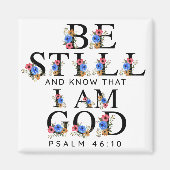 Psalm 46:10 Sei still und wisse Florale Buchstaben Magnet (Vorne)