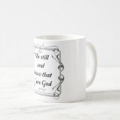 PSALM 46-10 "SEID NOCH UND WEISS, DASS ICH GOTT BI KAFFEETASSE (VorderseiteRechts)