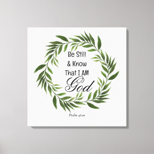 Psalm 46:10 Seien Sie still und wissen Leinwanddruck (Vorderseite)