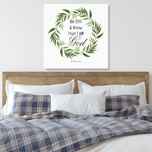 Psalm 46:10 Seien Sie still und wissen Leinwanddruck (Insitu (Schlafzimmer))