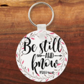 Psalm 46:10 Seien Sie still und wissen Schlüsselanhänger (Vorderseite)