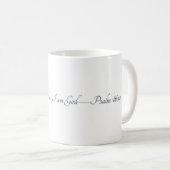 Psalm 46:10, (Stil 2), Geschenktasse Kaffeetasse (VorderseiteRechts)