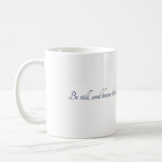 Psalm 46:10, (Stil 2), Geschenktasse Kaffeetasse (Links)