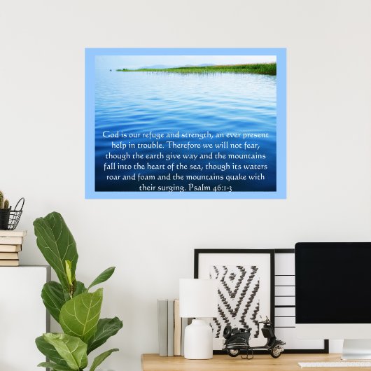 Psalm 46:1-3 Gott ist unsere Zuflucht und Stärke P Poster (Heimbüro)