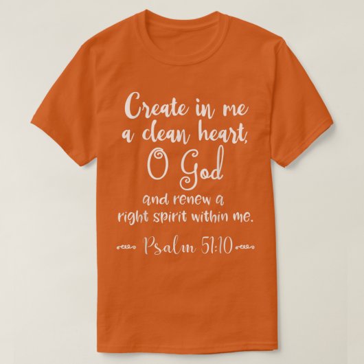 Psalm 5110 Create in Me a Clean Heart Christian T-Shirt (Design vorne)
