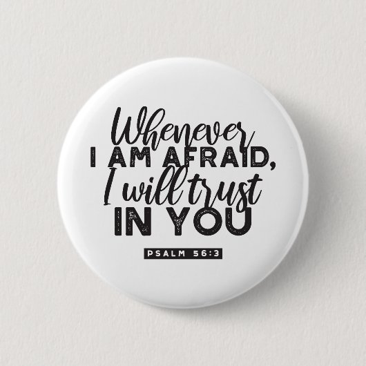 Psalm 56:3 Bibelverse Kunst "Ich werde dir vertrau Button (Vorderseite)