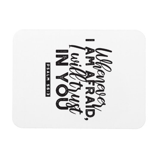 Psalm 56:3 Bibelverse Kunst "Ich werde dir vertrau Magnet (Horizontal)