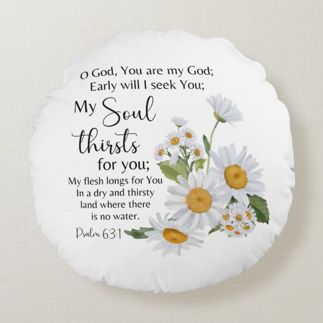Psalm 63:1 Bibelschrift - Kamille Blume Rundes Kissen (Vorderseite)