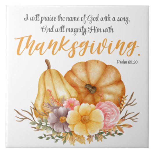 Psalm 69:30 Erntedank Verse Pumpkin Fall Blume Fliese (Vorderseite)