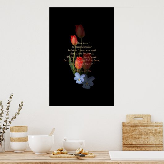 Psalm 73: 25-26 Tulips Poster (Küche)
